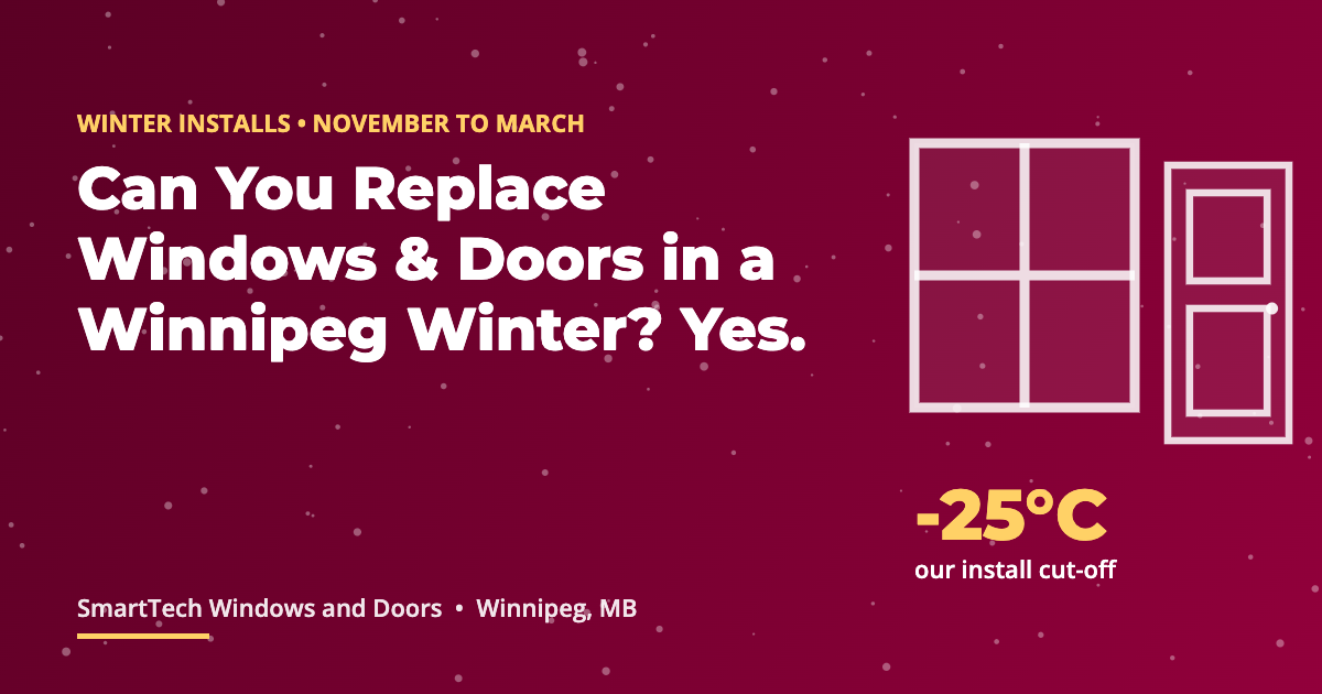 Replacing windows and doors in a Winnipeg winter, one opening at a time, cold rated installation
